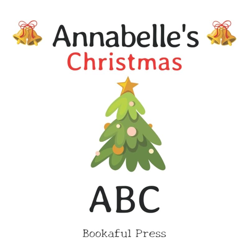 Annabelle's Christmas ABC: Full color inside with a Christmas ABC Poem Suitable for Ages 2-6 by Bookaful Press