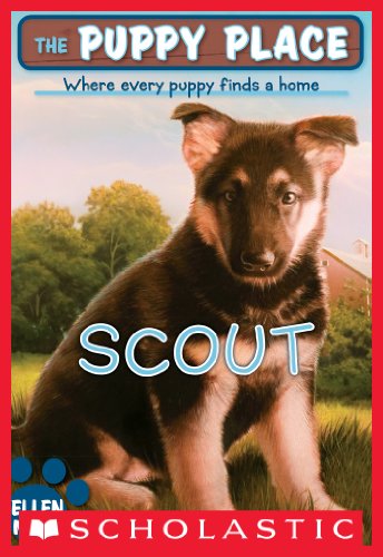 The Puppy Place #7: Scout by Ellen Miles