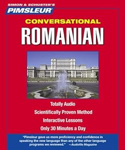 Romanian, Conversational: Learn to Speak and Understand Romanian with Pimsleur Language Programs