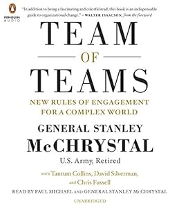 Team of Teams: New Rules of Engagement for a Complex World