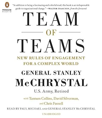 Team of Teams: New Rules of Engagement for a Complex World