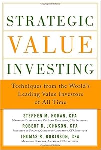Strategic Value Investing: Practical Techniques of Leading Value Investors by Stephen Horan