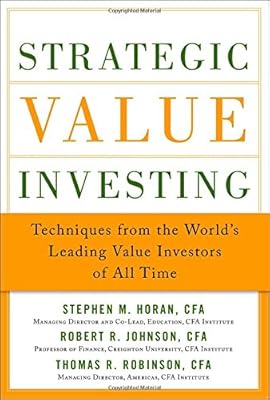 Strategic Value Investing: Practical Techniques of Leading Value Investors