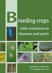 Breeding Crops With Resistance to Diseases and Pests by R. E. Niks