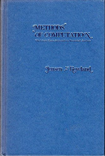 Methods of computation: The linear space approach to numerical analysis by Jens A. and John H. Rowland Jensen