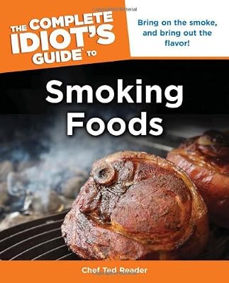 The Complete Idiot's Guide to Smoking Foods