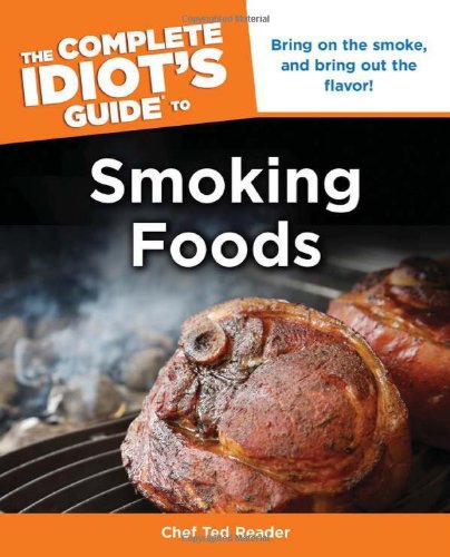 The Complete Idiot's Guide to Smoking Foods by Ted Reader