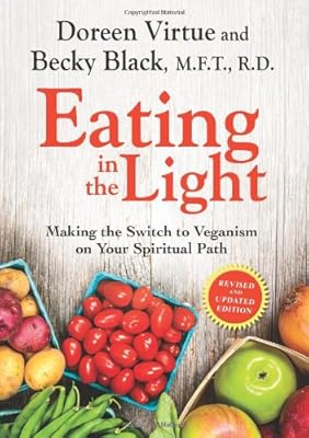 Eating in the Light: Making the Switch to Veganism on Your Spiritual Path