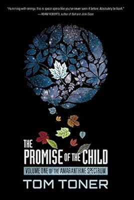 The Promise of the Child: Volume One of the Amaranthine Spectrum