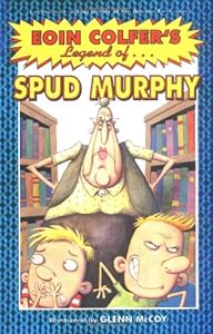 Eoin Colfer's Legend Of. Spud Murphy