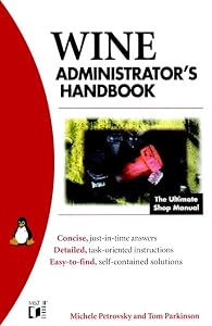 WINE Administrator's Handbook by Michele Petrovsky