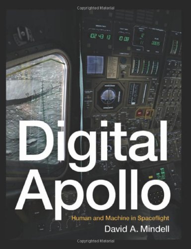 Digital Apollo: Human and Machine in Spaceflight by David A Mindell