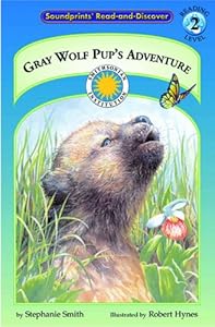 Gray Wolf Pup's Adventure - a Smithsonian Northern Wilderness Adventures Early Reader
