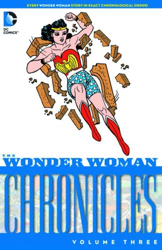 The Wonder Woman Chronicles Vol. 3 by William Moulton Marston