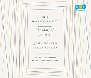 In A Different Key: The story of Autism by John Donvan