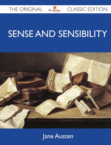 Sense and Sensibility - The Original Classic Edition by Jane Austen