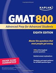 Kaplan GMAT 800: Advanced Prep for Advanced Students (Kaplan Gmat Advanced)