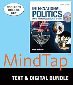Bundle: International Politics: Power and Purpose in Global Affairs, Loose-leaf Version, 4th + MindTap Political Science, 1 term (6 months) Printed Access Card by Paul D'Anieri