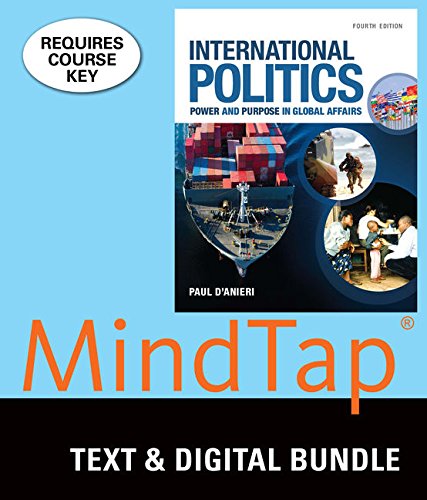 Bundle: International Politics: Power and Purpose in Global Affairs, Loose-leaf Version, 4th + MindTap Political Science, 1 term (6 months) Printed Access Card by Paul D'Anieri