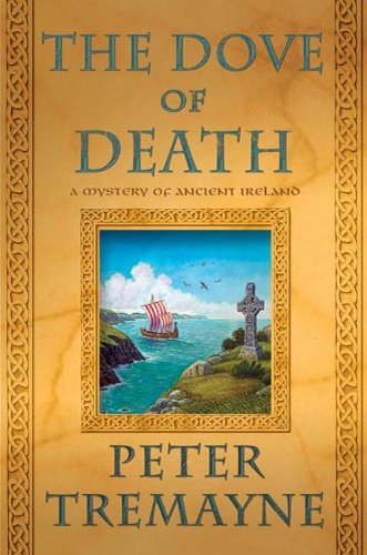 The Dove of Death: A Mystery of Ancient Ireland by Peter Tremayne