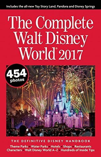 The Complete Walt Disney World 2017 by Julie Neal