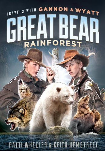 Travels with Gannon and Wyatt: Great Bear Rainforest by Patti Wheeler