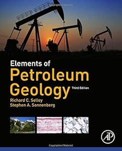 Elements of Petroleum Geology, Third Edition by Richard C. Selley