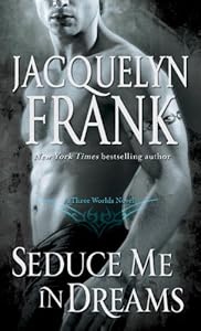 Seduce Me in Dreams: A Three Worlds Novel