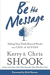 Be the Message: Taking Your Faith Beyond Words to a Life of Action