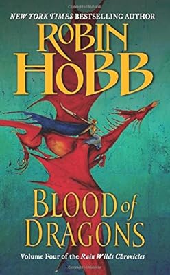 Blood of Dragons: Volume Four of the Rain Wilds Chronicles