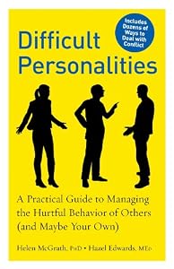 Difficult Personalities: A Practical Guide to Managing the Hurtful Behavior of Others by Hazel Edwards MEd  ,