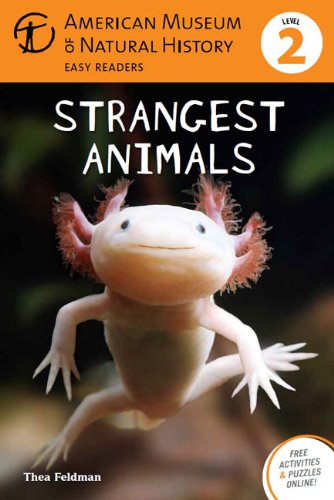 Strangest Animals: by Thea Feldman