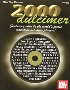 2000 Dulcimer: Featuring solos by the world finest Mountain Dulcimer players! by Multiple authors