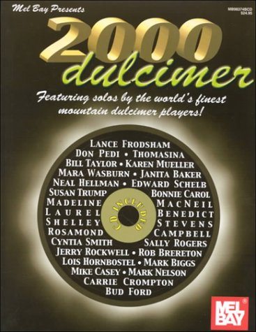2000 Dulcimer: Featuring solos by the world finest Mountain Dulcimer players! by Multiple authors