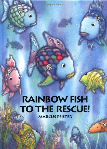 Rainbow Fish to the Rescue! by Marcus Pfister