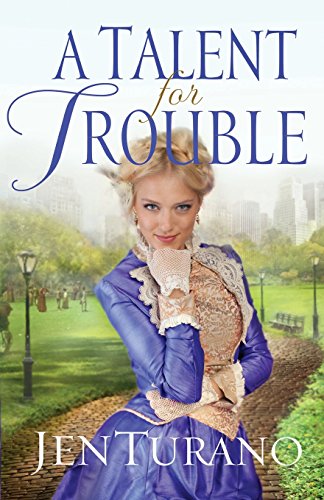 A Talent for Trouble by Jen Turano