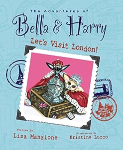 Let's Visit London!: Adventures of Bella &amp; Harry