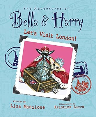 Let's Visit London!: Adventures of Bella &amp; Harry