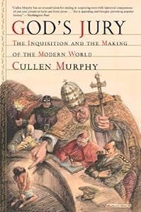 God's Jury: The Inquisition and the Making of the Modern World