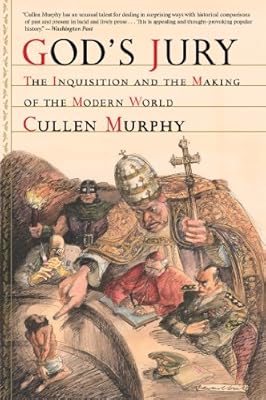 God's Jury: The Inquisition and the Making of the Modern World
