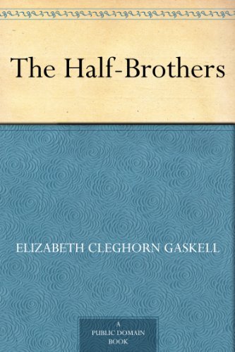 The Half-Brothers by Elizabeth Cleghorn Gaskell