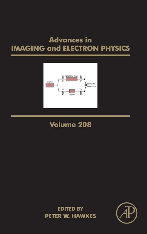 Advances in Imaging and Electron Physics (Volume 208) by Peter W. Hawkes