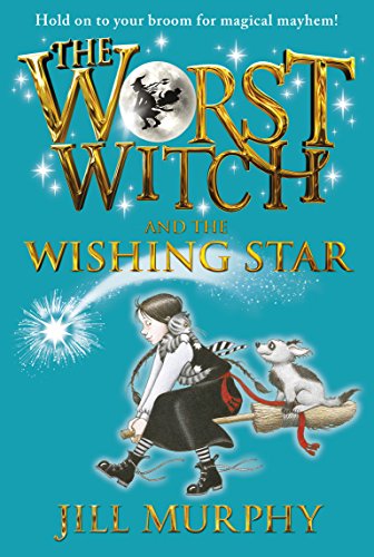The Worst Witch and the Wishing Star by Jill Murphy