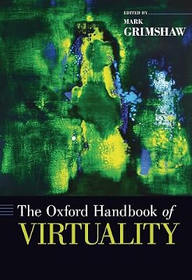 The Oxford Handbook of Virtuality (Oxford Handbooks)