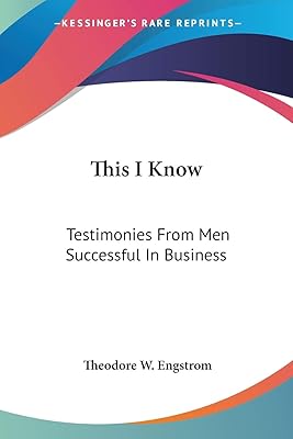 This I Know: Testimonies From Men Successful In Business