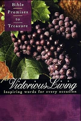 Bible Promises to Treasure for Victorious Living: Inspiring Words for Every Occasion