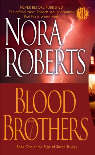 Blood Brothers (Sign of Seven Trilogy, Book 1) by Nora Roberts