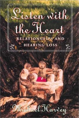 Listen with the Heart: Relationships and Hearing Loss