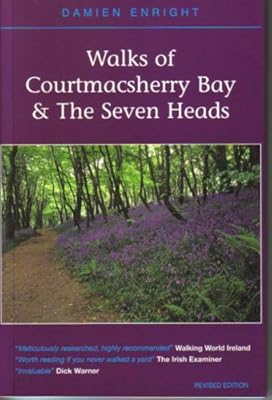 Walks of Courtmacsherry Bay and the Seven Heads (Damien Enright West Cork Walks)