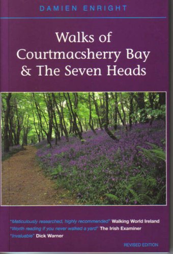 Walks of Courtmacsherry Bay and the Seven Heads (Damien Enright West Cork Walks) by Damien Enright